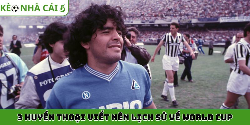 3 huyền thoại viết nên lịch sử về World Cup
