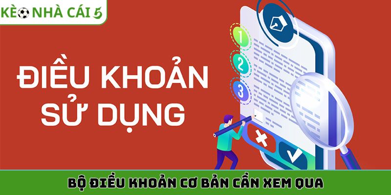 Bộ điều khoản cơ bản cần xem qua